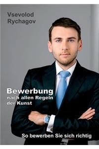 Bewerbung nach allen Regeln der Kunst