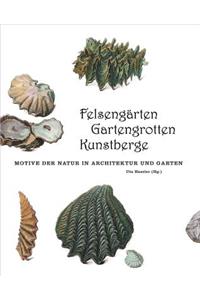 Felsengärten, Gartengrotten, Kunstberge