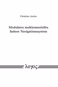 Modulares Multisensorielles Indoor Navigationssystem