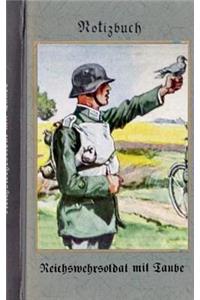 Vintage Historical Art Notebook: Reichswehrsoldat mit Taube (Notizbuch): Reichswehr 1914-1930, Soldat, 1. Weltkrieg, Landser, Notizbuch, Militaria, Militär, Krieg, Notebook, Einschr