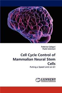 Cell Cycle Control of Mammalian Neural Stem Cells