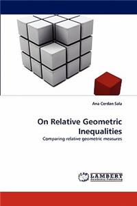 On Relative Geometric Inequalities