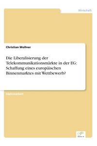 Die Liberalisierung der Telekommunikationsmärkte in der EG