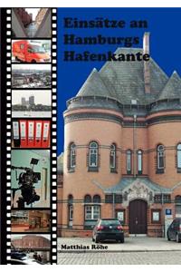 Einsätze an Hamburgs Hafenkante