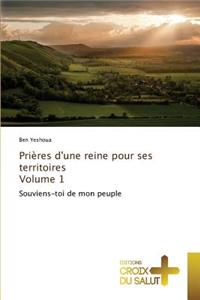 Prières d'Une Reine Pour Ses Territoires Volume 1