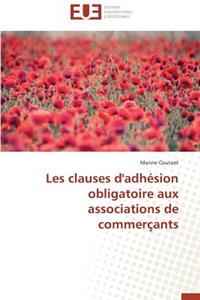 Les Clauses d'Adhésion Obligatoire Aux Associations de Commerçants