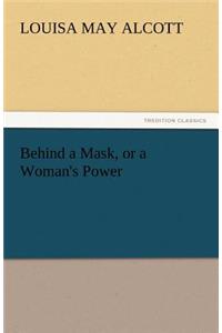 Behind a Mask, or a Woman's Power