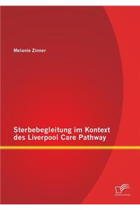 Sterbebegleitung im Kontext des Liverpool Care Pathway