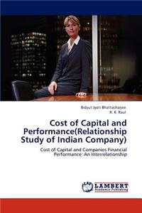 Cost of Capital and Performance(relationship Study of Indian Company)