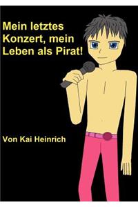 Mein Letztes Konzert, Mein Leben ALS Pirat!