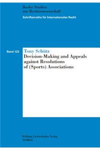 Decision-Making and Appeals Against Resolutions of (Sports) Associations