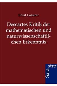 Descartes Kritik der mathematischen und naturwissenschaftlichen Erkenntnis
