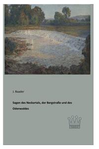 Sagen des Neckartals, der Bergstraße und des Odenwaldes