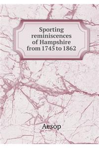 Sporting reminiscences of Hampshire from 1745 to 1862