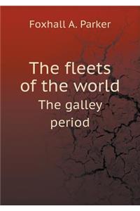 The Fleets of the World the Galley Period