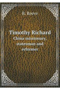 Timothy Richard China Missionary, Statesman and Reformer