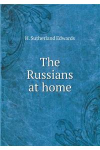 The Russians at Home