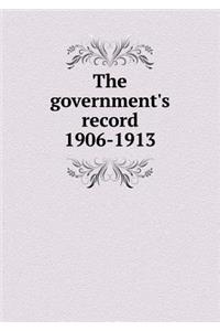 The Government's Record 1906-1913