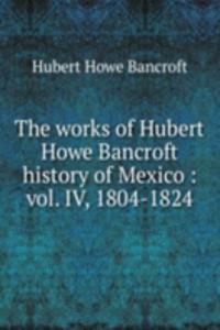 works of Hubert Howe Bancroft history of Mexico