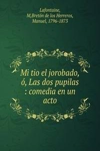 MI TIO EL JOROBADO  LAS DOS PUPILAS COM