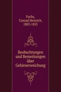 Beobachtungen und Bemerkungen uber Gehirnerweichung