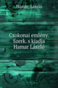 Csokonai emleny. Szerk. s kiadja Hamar Laszlo