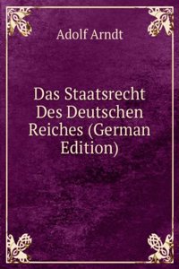 Das Staatsrecht Des Deutschen Reiches (German Edition)