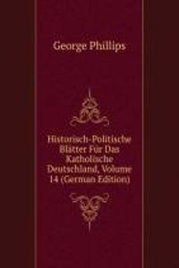 Historisch-Politische Blatter Fur Das Katholische Deutschland, Volume 14 (German Edition)