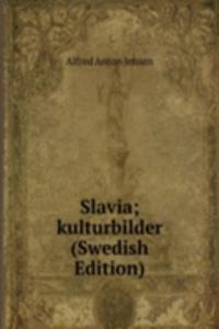 Slavia; kulturbilder (Swedish Edition)