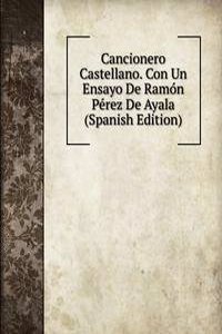 Cancionero Castellano. Con Un Ensayo De Ramon Perez De Ayala (Spanish Edition)