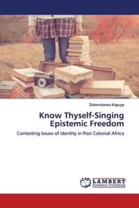 Know Thyself-Singing Epistemic Freedom
