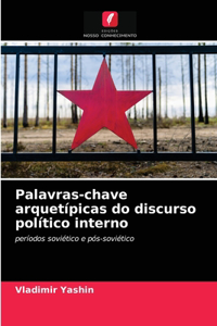 Palavras-chave arquetípicas do discurso político interno