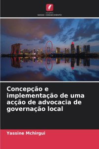 Concepção e implementação de uma acção de advocacia de governação local