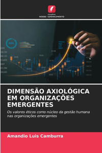 Dimensão Axiológica Em Organizações Emergentes