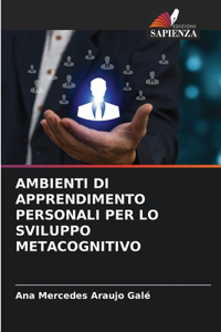 Ambienti Di Apprendimento Personali Per Lo Sviluppo Metacognitivo