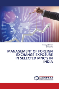 Management of Foreign Exchange Exposure in Selected Mnc's in India