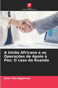 A União Africana e as Operações de Apoio à Paz