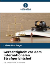 Gerechtigkeit vor dem Internationalen Strafgerichtshof