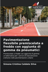 Pavimentazione flessibile premiscelata a freddo con aggiunta di gomma da pneumatici