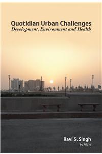 QUOTIDIAN URBAN CHALLENGES: Development, Environment and Health