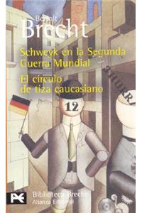 Schweyk En La Segunda Guerra Mundial - El Circulo de Tiza Caucasiano