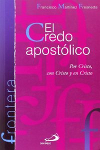El credo apostolico: Por Cristo, con Cristo y en Cristo