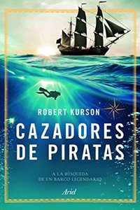 Cazadores de piratas: A la busqueda de un barco legendario