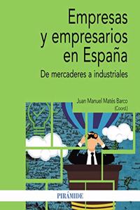 Empresas y empresarios en Espana: De mercaderes a industriales