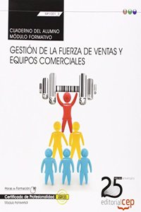 Cuaderno del alumno. Gestion de la fuerza de ventas y equipos comerciales (Transversal: MF1001_3). Certificados de Profesionalidad