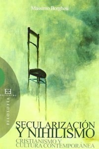 Secularizacion Y Nihilismo/ Secular and Nihilism