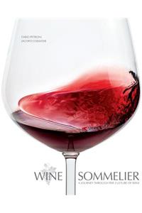 Wine Sommelier: A Journey Through the Culture of Wine
