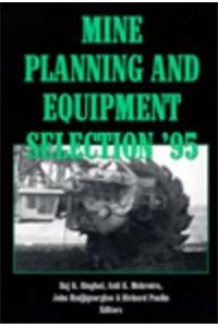Mine Planning and Equipment Selection: '95: Proceedings of the Fourth International Symposium on Mine Planning and Equipment Selection, Calgary, Canada, 31 October-3 November 1995