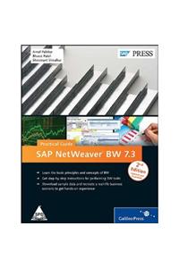 Sap Netweaver® Bw 7.3: Practical Guide