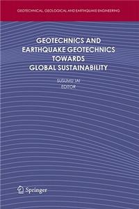 Geotechnics and Earthquake Geotechnics Towards Global Sustainability